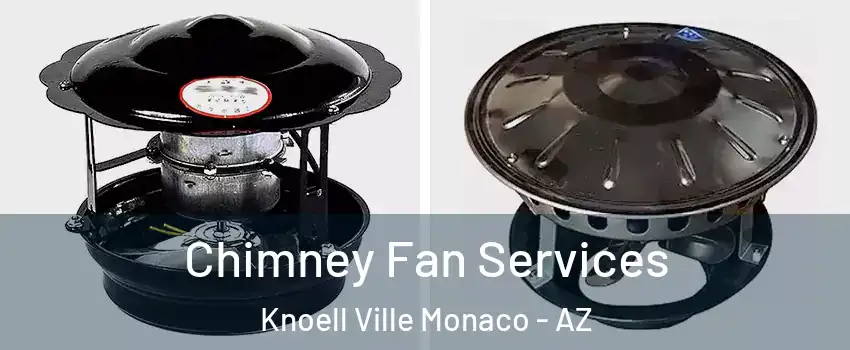 Chimney Fan Services Knoell Ville Monaco - AZ