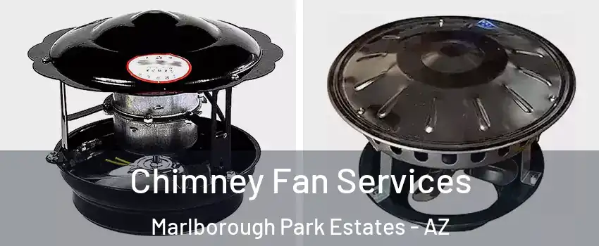Chimney Fan Services Marlborough Park Estates - AZ