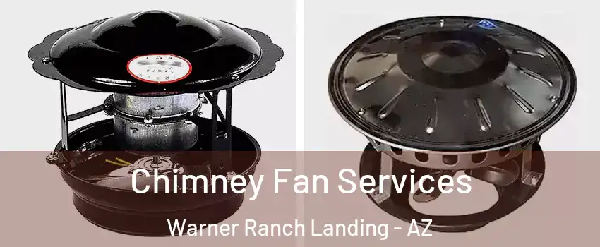 Chimney Fan Services Warner Ranch Landing - AZ