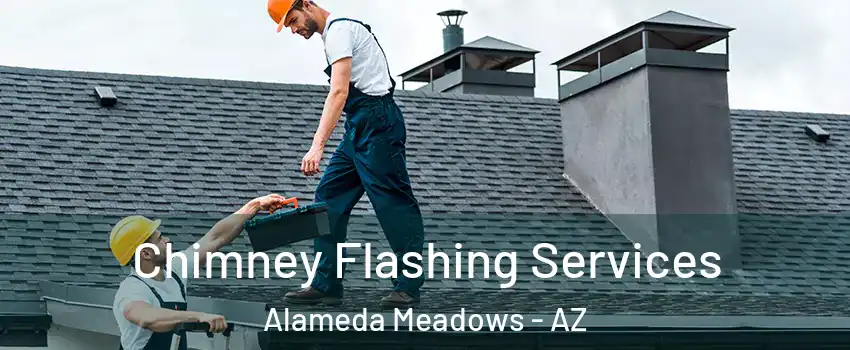 Chimney Flashing Services Alameda Meadows - AZ