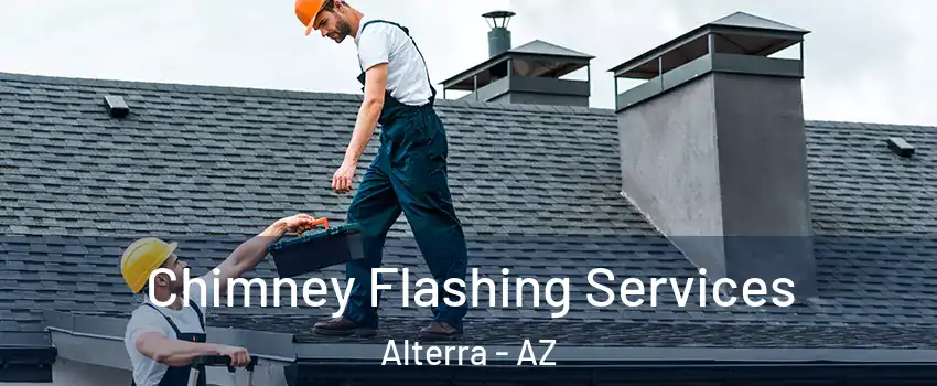 Chimney Flashing Services Alterra - AZ