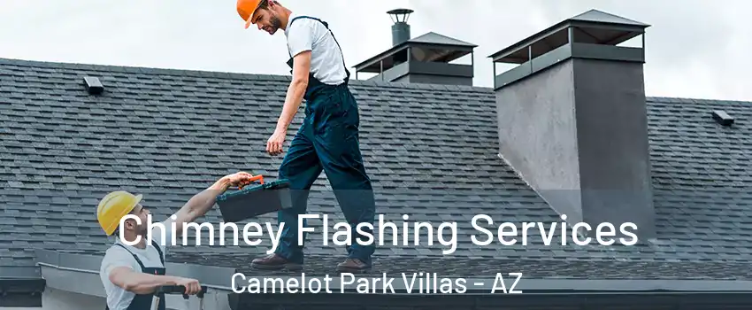 Chimney Flashing Services Camelot Park Villas - AZ