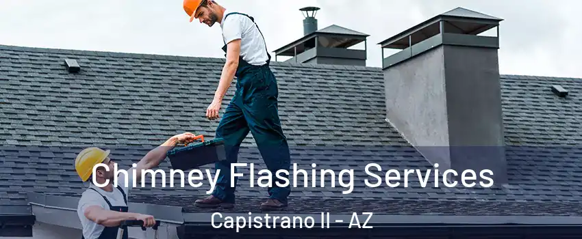Chimney Flashing Services Capistrano II - AZ