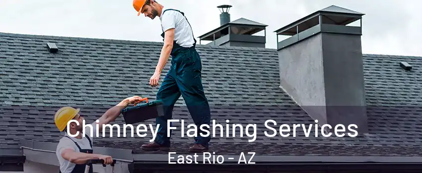 Chimney Flashing Services East Rio - AZ