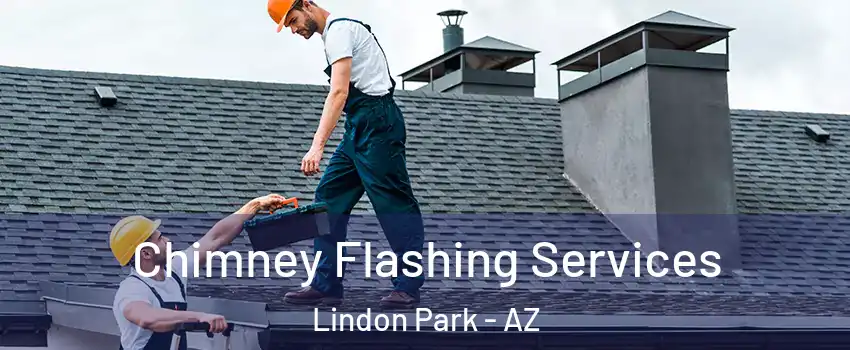Chimney Flashing Services Lindon Park - AZ