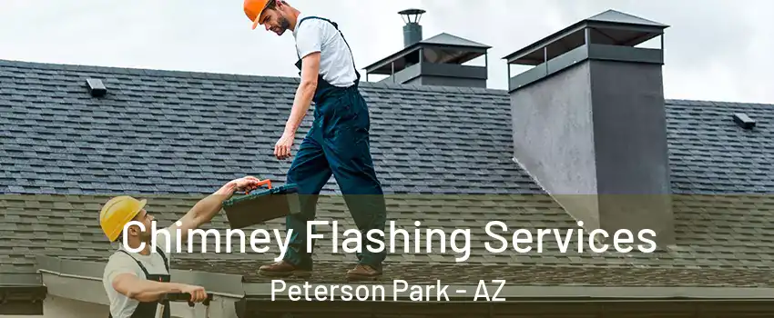 Chimney Flashing Services Peterson Park - AZ