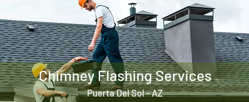 Chimney Flashing Services Puerta Del Sol - AZ