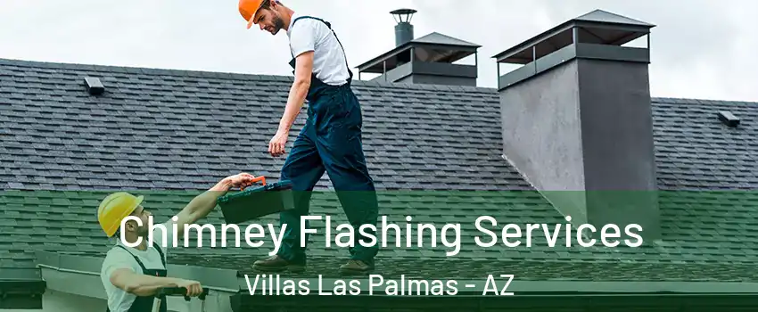 Chimney Flashing Services Villas Las Palmas - AZ