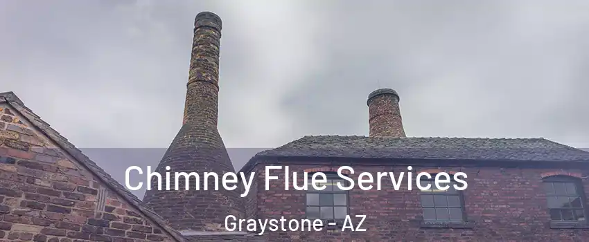 Chimney Flue Services Graystone - AZ