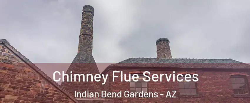 Chimney Flue Services Indian Bend Gardens - AZ