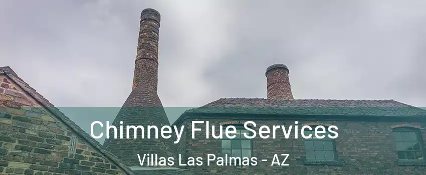 Chimney Flue Services Villas Las Palmas - AZ