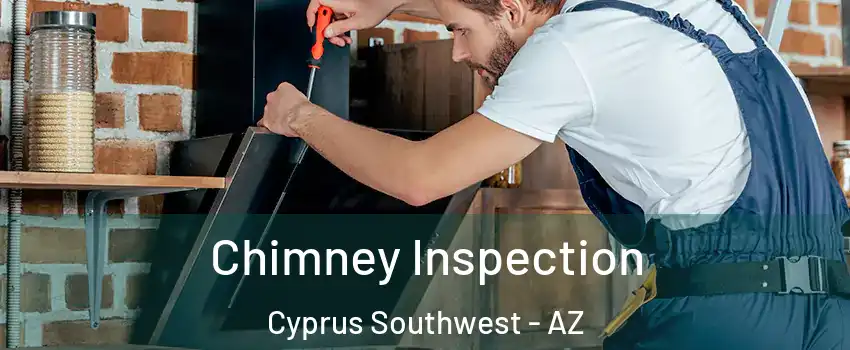 Chimney Inspection Cyprus Southwest - AZ