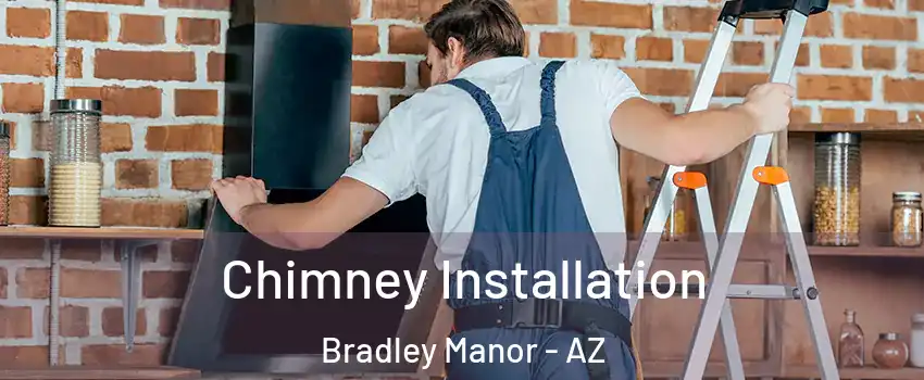 Chimney Installation Bradley Manor - AZ