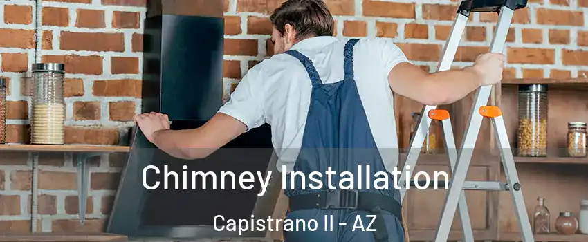 Chimney Installation Capistrano II - AZ