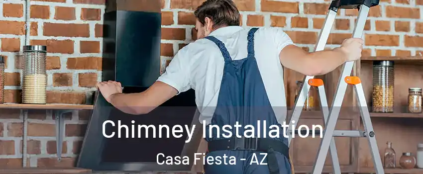 Chimney Installation Casa Fiesta - AZ