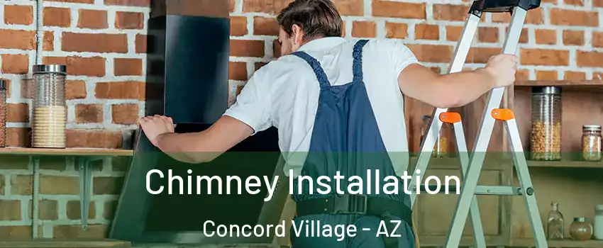 Chimney Installation Concord Village - AZ