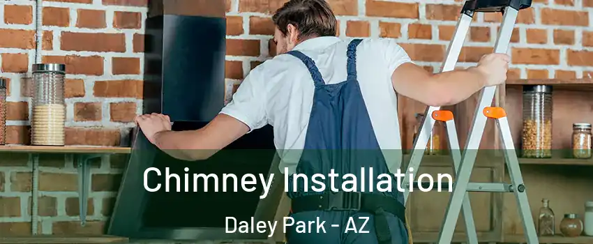 Chimney Installation Daley Park - AZ