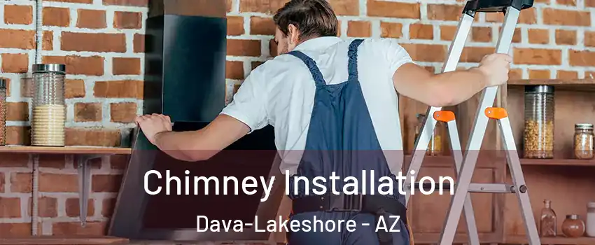Chimney Installation Dava-Lakeshore - AZ
