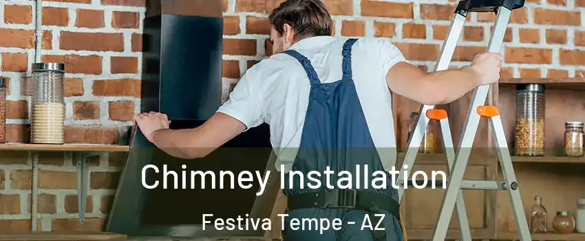 Chimney Installation Festiva Tempe - AZ