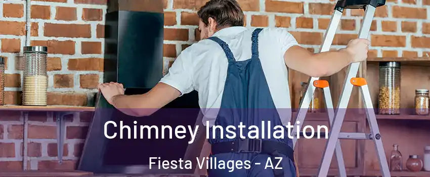 Chimney Installation Fiesta Villages - AZ