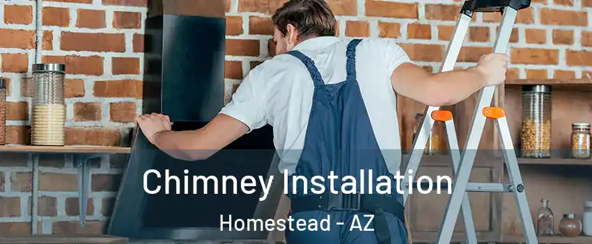 Chimney Installation Homestead - AZ