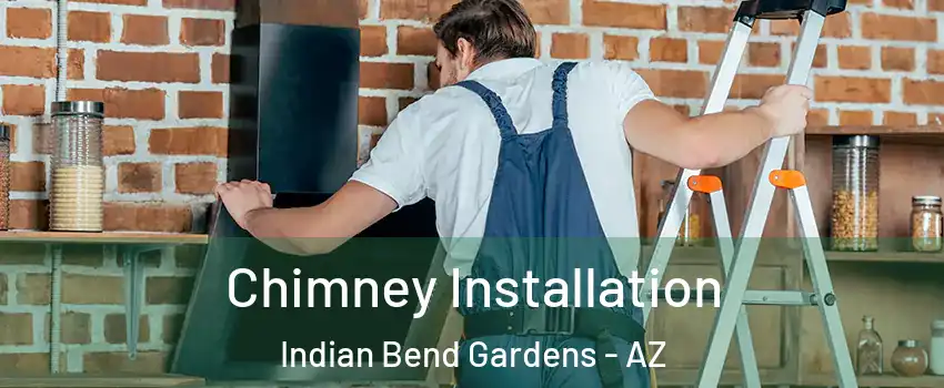 Chimney Installation Indian Bend Gardens - AZ