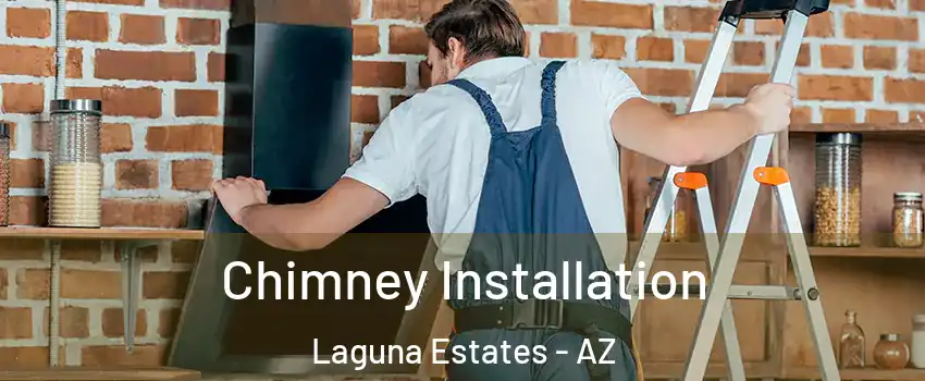 Chimney Installation Laguna Estates - AZ