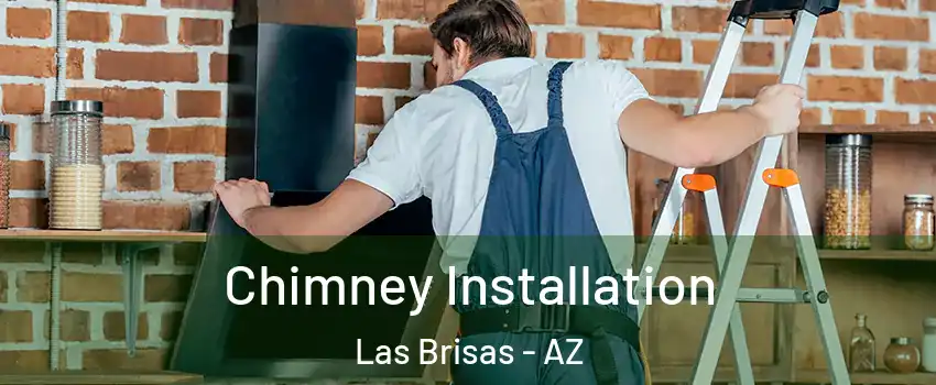 Chimney Installation Las Brisas - AZ