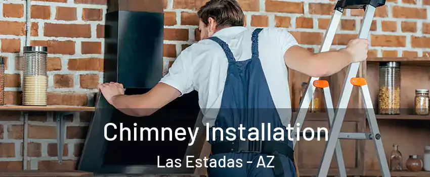 Chimney Installation Las Estadas - AZ