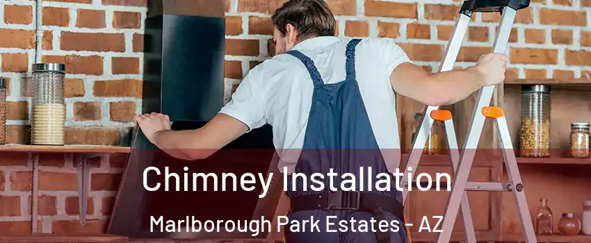 Chimney Installation Marlborough Park Estates - AZ