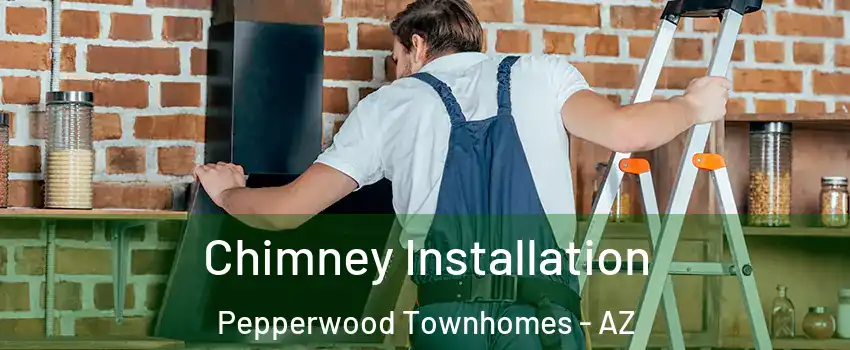Chimney Installation Pepperwood Townhomes - AZ