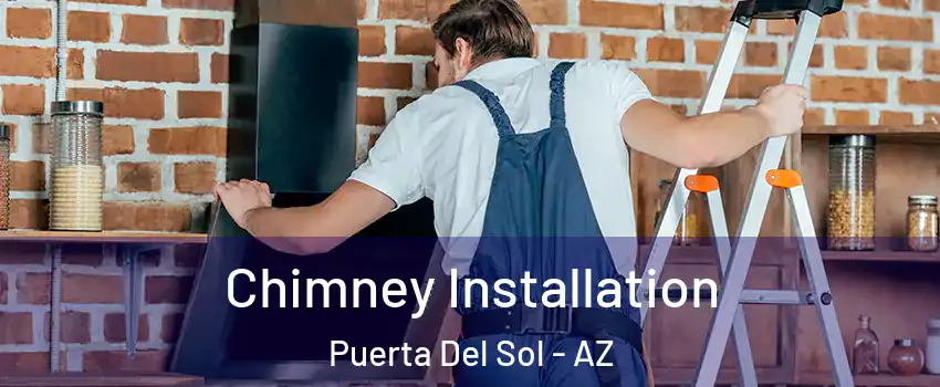 Chimney Installation Puerta Del Sol - AZ