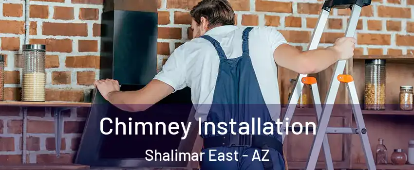 Chimney Installation Shalimar East - AZ