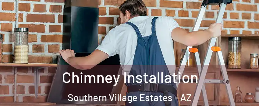 Chimney Installation Southern Village Estates - AZ