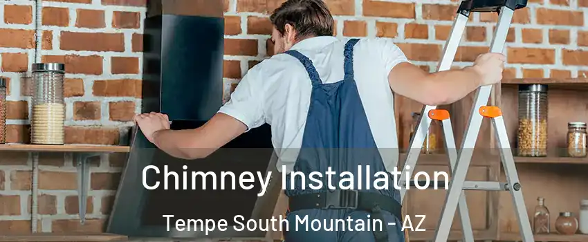 Chimney Installation Tempe South Mountain - AZ