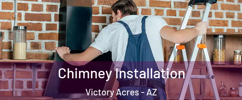 Chimney Installation Victory Acres - AZ