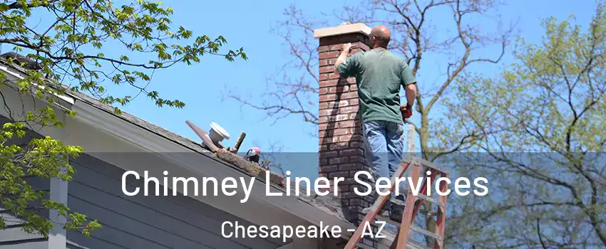 Chimney Liner Services Chesapeake - AZ