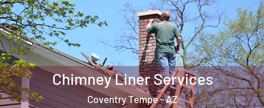 Chimney Liner Services Coventry Tempe - AZ