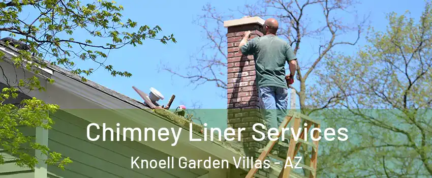 Chimney Liner Services Knoell Garden Villas - AZ