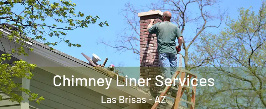 Chimney Liner Services Las Brisas - AZ