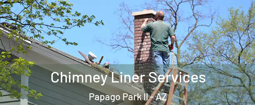 Chimney Liner Services Papago Park II - AZ