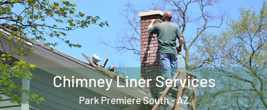 Chimney Liner Services Park Premiere South - AZ