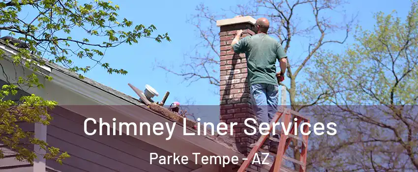 Chimney Liner Services Parke Tempe - AZ