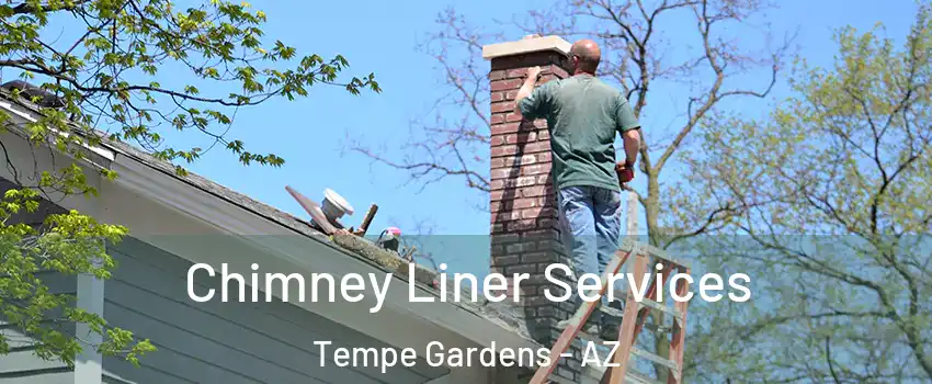 Chimney Liner Services Tempe Gardens - AZ