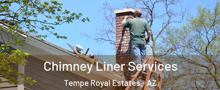 Chimney Liner Services Tempe Royal Estates - AZ