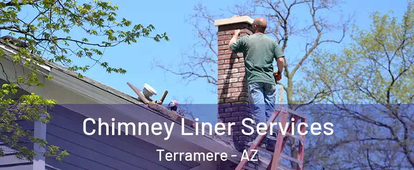Chimney Liner Services Terramere - AZ