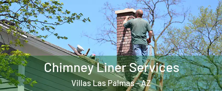 Chimney Liner Services Villas Las Palmas - AZ