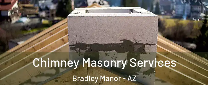 Chimney Masonry Services Bradley Manor - AZ