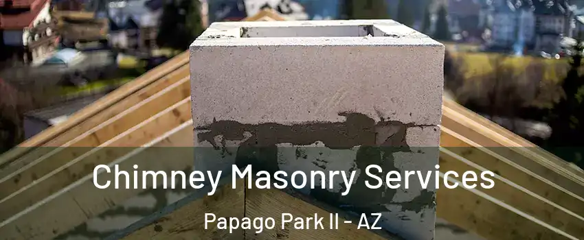 Chimney Masonry Services Papago Park II - AZ