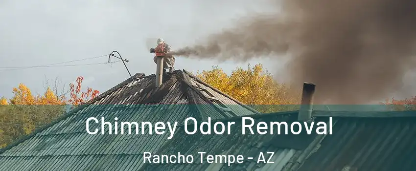 Chimney Odor Removal Rancho Tempe - AZ